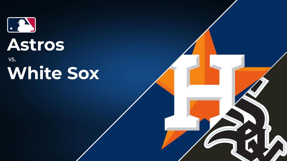 How to Watch the Astros vs. White Sox Game: Streaming