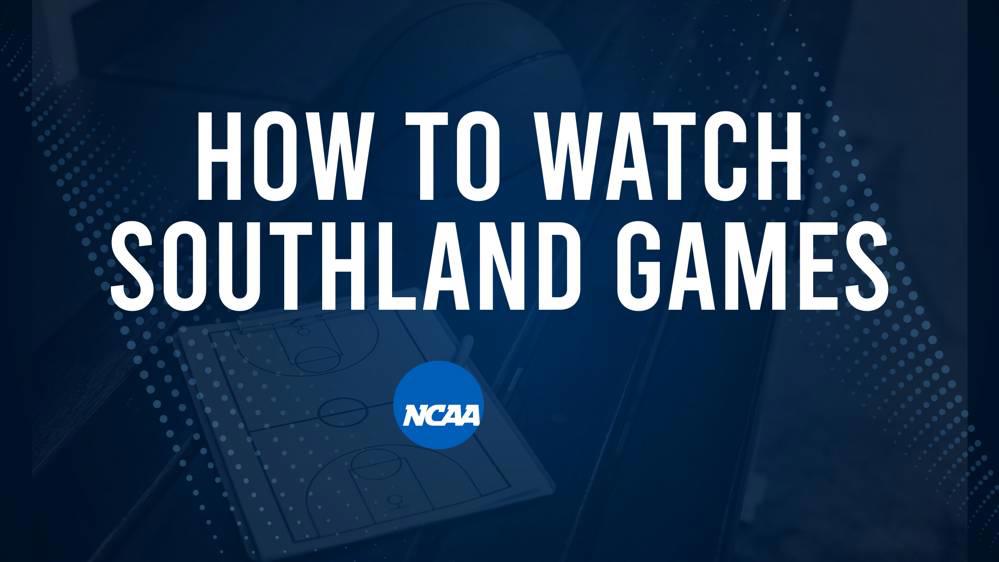 How to Watch Southland College Basketball Games - Tuesday, November 19